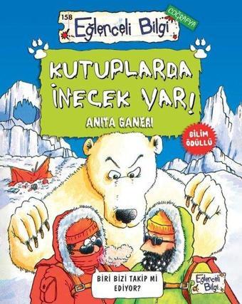 Kutuplarda İnecek Var! Eğlenceli Bilgi Coğrafya - Anita Ganeri - Eğlenceli Bilgi