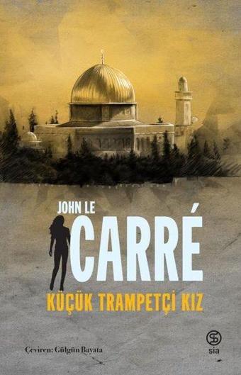 Küçük Trampetçi Kız - John Le Carre - Sia