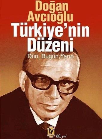 Türkiye'nin Düzeni - Dün Bugün Yarın - Doğan Avcıoğlu - Tekin Yayınevi