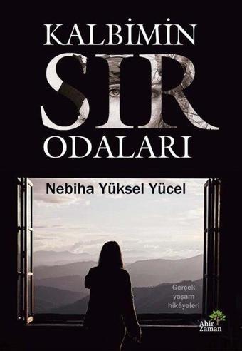 Kalbimin Sır Odaları - Nebiha Yüksel Yücel - Ahir Zaman