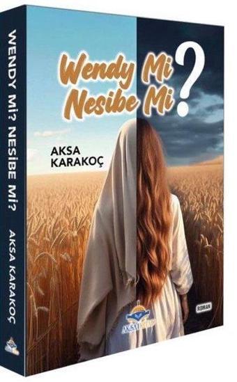 Wendey mi Nesibe mi? - Aksa Karakoç - AKSA