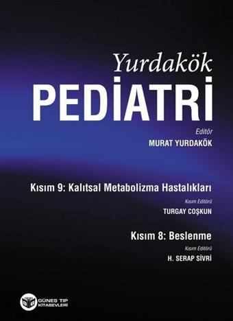 Yurdakök Pediatri Kısım 8 Beslenme-Kısım 9 Kalıtsal Metabolizma Hastalıkları - Güneş Tıp Kitabevleri