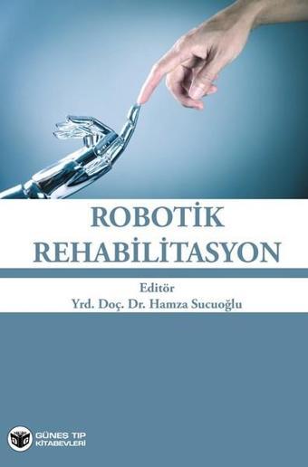 Robotik Rehabilitasyon - Güneş Tıp Kitabevleri
