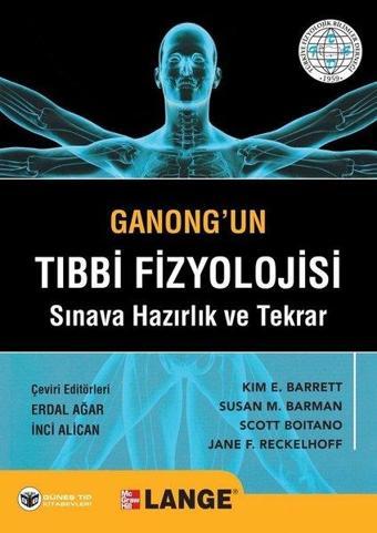 Ganong'un Tıbbi Fizyolojisi Sınava Hazırlık ve Tekrar - Kolektif  - Güneş Tıp Kitabevleri