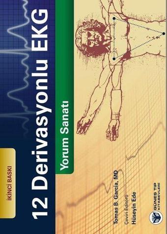 12 Derivasyonlu EKG Yorum Sanatı - Kolektif  - Güneş Tıp Kitabevleri