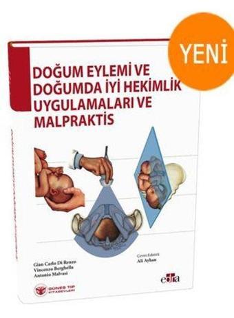Doğum Eylemi ve Doğumda İyi Hekimlik Uygulamaları ve Malpraktis - Güneş Tıp Kitabevleri