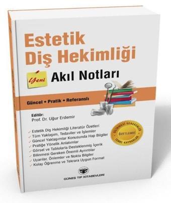 Estetik Diş Hekimliği Akıl Notları - Uğur Erdemir - Güneş Tıp Kitabevleri