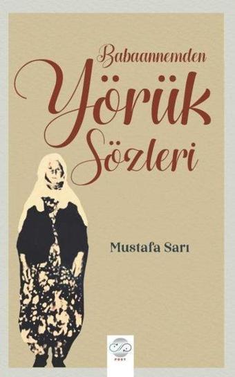 Babaannemden Yörük Sözleri - Mustafa Sarı - Post Yayın