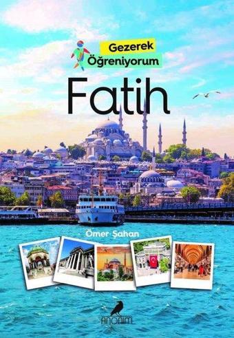 Fatih - Gezerek Öğreniyorum - Anonim Yayınları