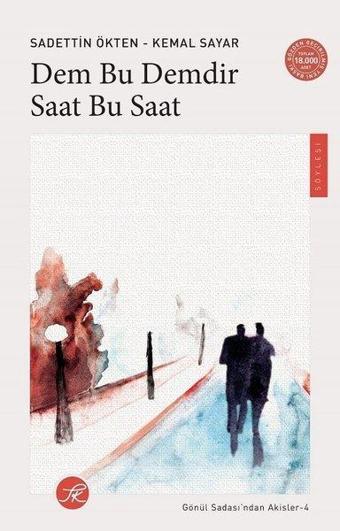 Dem Bu Demdir Saat Bu Saat - Gönül Sadası'ndan Akisler 4 - Kemal Sayar - TK Yayınları