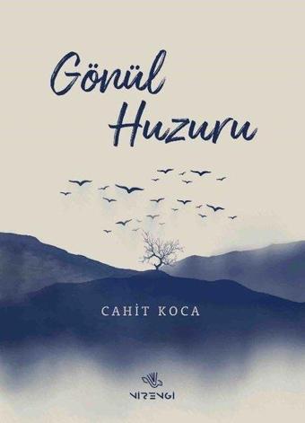 Gönül Huzuru - Cahit Koca - Nirengi Yayınları