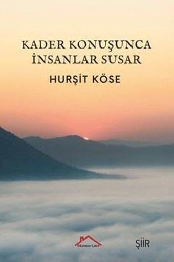 Kader Konuşunca İnsanlar Susar - Hurşit Köse - Kırmızı Çatı