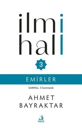 İlmihall 3 - Emirler - Ahmet Bayraktar - Fecr Yayınları