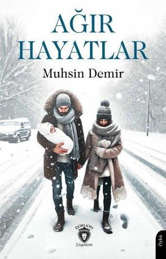 Ağır Hayatlar - Muhsin Demir - Dorlion Yayınevi