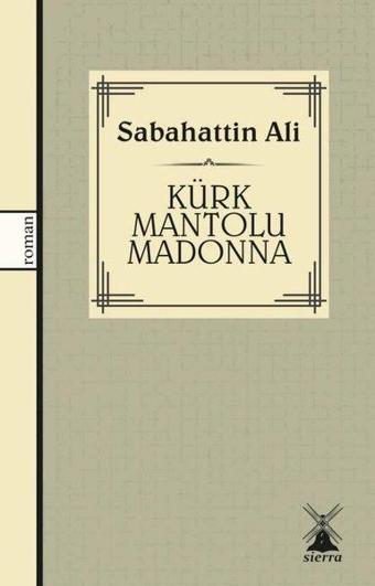 Kürk Mantolu Madonna - Sabahattin Ali - Sierra Kitap