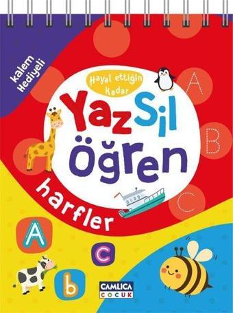 Hayal Ettiğin Kadar Yaz Sil Öğren - Harfler - Kalem Hediyeli - Çamlıca Çocuk Yayınları