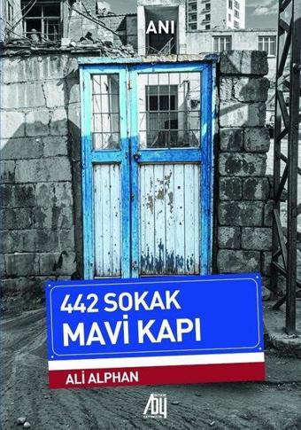 442 Sokak Mavi Kapı - Ali Alphan - Baygenç Yayıncılık