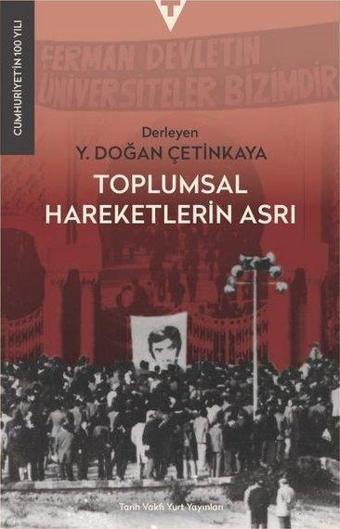 Toplumsal Hareketlerin Asrı - Kolektif  - Tarih Vakfı Yurt Yayınları