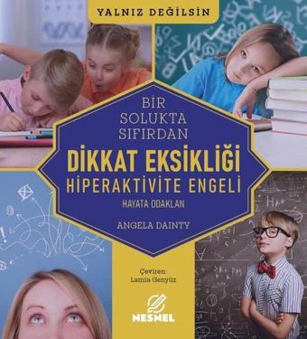 Bir Solukta Sıfırdan Dikkat Eksikliği - Hiperaktivite Engeli - Angela Dainty - Nesnel Yayınları