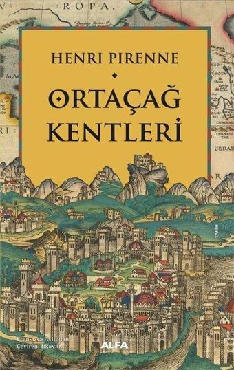 Ortaçağ Kentleri - Henri Pirenne - Alfa Yayıncılık