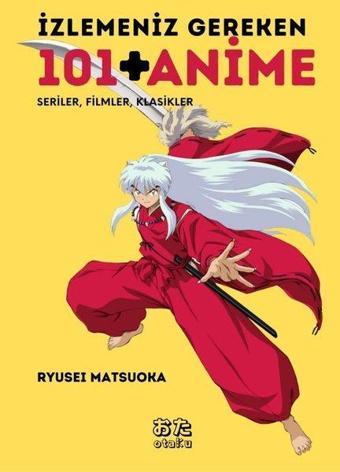 İzlemeniz Gereken 101 + Anime - Seriler Filmler Klasikler - Ryusei Matsuoka - Otaku Yayın