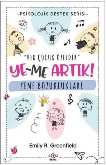 Yeme Bozuklukları: Ye-me Artık! Psikolojik Destek Serisi - Emily R. Greenfield - Nesnel Yayınları