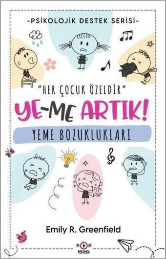 Yeme Bozuklukları: Ye-me Artık! Psikolojik Destek Serisi - Emily R. Greenfield - Nesnel Yayınları