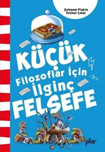 Küçük Filozoflar İçin İlginç Felsefe - Ferhat Çınar - Piar Yayınları