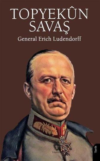 Topyekün Savaş - Erich Ludendorff - Dorlion Yayınevi