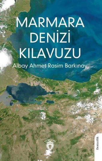 Marmara Denizi Kılavuzu - Ahmet Rasim Barkınay - Dorlion Yayınevi