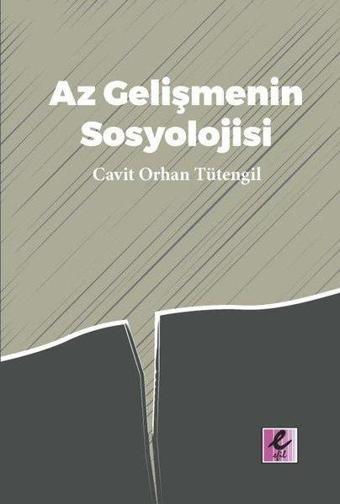 Az Gelişmenin Sosyolojisi - Cavit Orhan Tütengil - Efil Yayınevi Yayınları