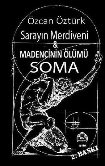 Sarayın Merdiveni ve Madencinin Ölümü Soma - Özcan Öztürk - Kekeme Yayınları