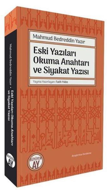 Eski Yazıları Okuma Anahtarı ve Siyakat Yazısı - Mahmud Bedreddin Yazır - Büyüyenay Yayınları