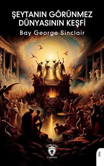 Şeytanın Görünmez Dünyasının Keşfi - Bay George Sinclair - Dorlion Yayınevi
