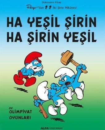 Ha Yeşil Şirin Ha Şirin Yeşil - Peyo'dan İki Şirin Hikayesi - Dokuzuncu Kitap - Kolektif  - Alfa Yayıncılık