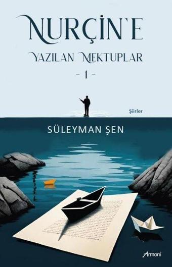 Nurçin'e Yazılan Mektuplar 1 - Şiirler - Süleyman Şen - Armoni