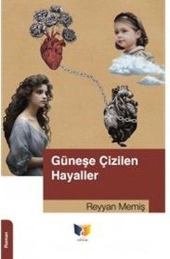 Güneşe Çizilen Hayaller - Reyyan Memiş - Ateş Yayınları