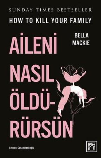 Aileni Nasıl Öldürürsün - Bella Mackie - Athica Yayınları