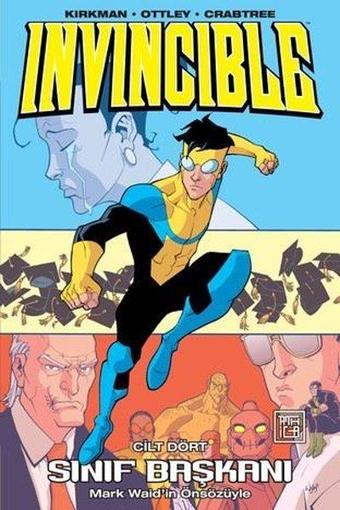 Invincible Cilt 4 - Sınıf Başkanı - Robert Kirkman - Athica Yayınları