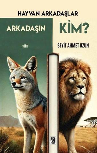 Hayvan Arkadaşlar - Arkadaşın Kim? - Seyit Ahmet Uzun - Çıra Yayınları