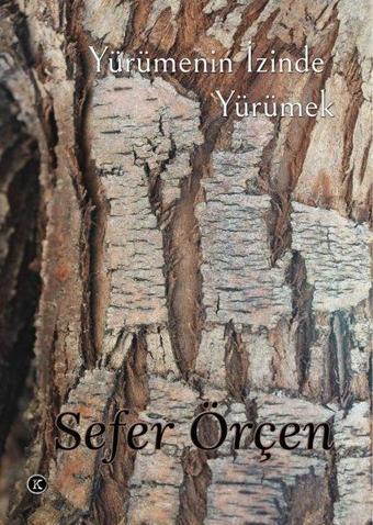 Yürümenin İzinde Yürümek - Sefer Örçen - Kafe Kültür Yayıncılık