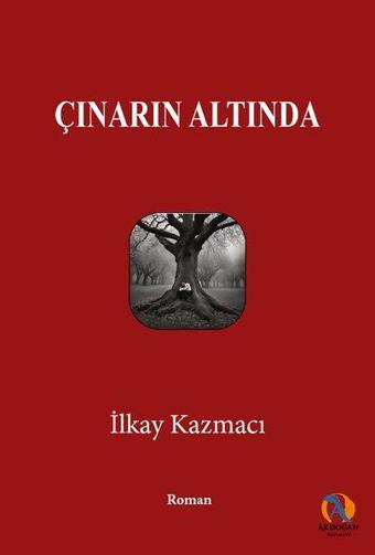 Çınarın Altında - İlkay Kazmacı - Akdoğan Yayınevi