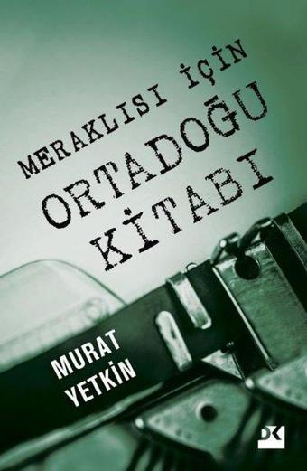 Meraklısı İçin Ortadoğu Kitabı - Murat Yetkin - Doğan Kitap