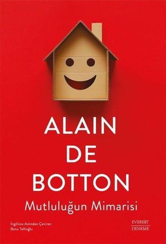 Mutluluğun Mimarisi - Alain De Botton - Everest Yayınları