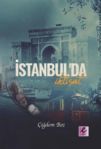 İstanbul'da İktisat - Çiğdem Boz - Efil Yayınevi Yayınları