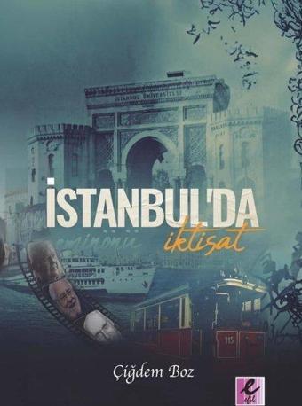 İstanbul'da İktisat - Çiğdem Boz - Efil Yayınevi Yayınları