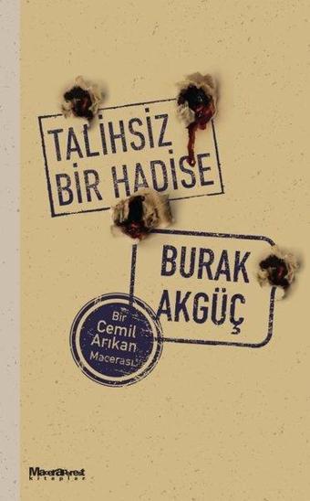 Talihsiz Bir Hadise - Bir Cemil Arıkan Macerası - Burak Akgüç - Maceraperest Kitaplar