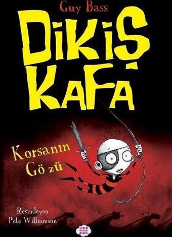 Korsanın Gözü - Dikiş Kafa 2 - Guy Bass - Dokuz Yayınları