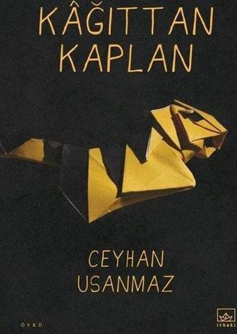 Kağıttan Kaplan - Ceyhan Usanmaz - İthaki Yayınları