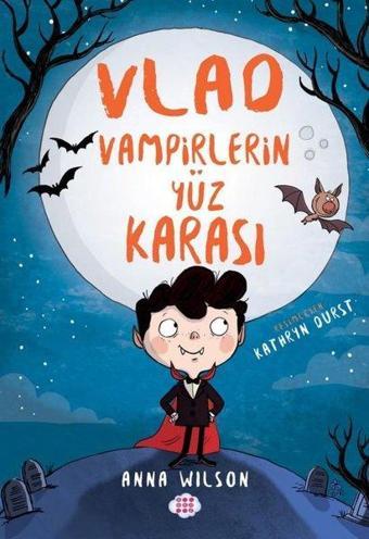 Vlad - Vampirlerin Yüz Karası 1 - Anna Wilson - Dokuz Yayınları